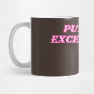 Pursue Excellence Mug